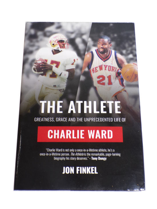The Athlete Greatness, Grace and the Unprecedented Life of Charlie Ward HC Book